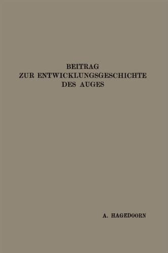 Beitrag zur Entwicklungsgeschichte des Auges (German Edition)