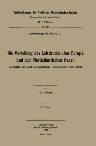 Die Verteilung des Luftdrucks über Europa und dem Nordatlantischen Ozean dargestellt auf Grund zwanzigjähriger Pentadenmittel (1890–1909)