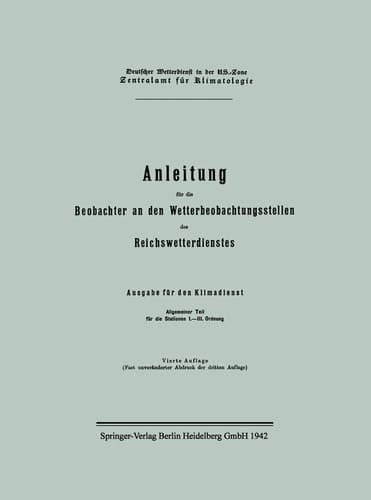 Anleitung für die Beobachter an den Wetterbeobachtungsstellen des Reichswetterdienstes Ausgabe für den Klimadienst