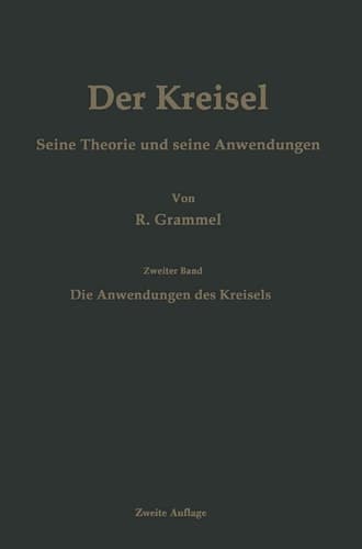 Der Kreisel Seine Theorie und seine Anwendungen Zweiter Band: Die Anwendungen des Kreisels