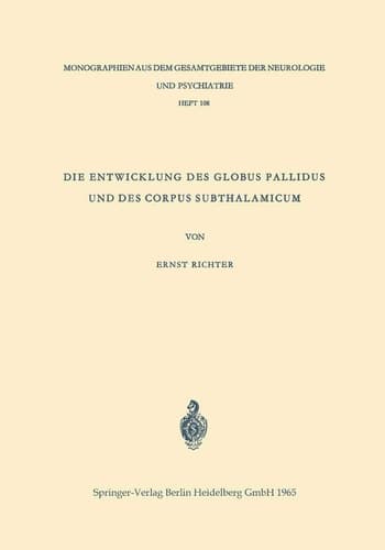 Die Entwicklung des Globus Pallidus und des Corpus Subthalamicum Die Abstammung beider Zentren aus dem Zwischenhirn