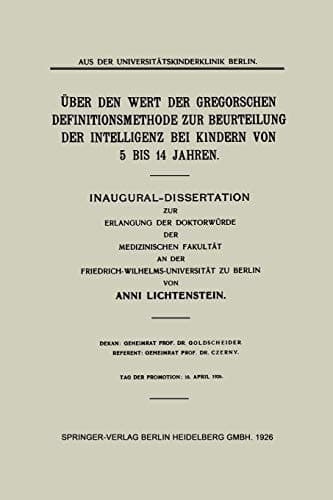 Über den Wert der Gregorschen Definitionsmethode zur Beurteilung der Intelligenz bei Kindern von 5 Bis 14 Jahren Inaugural-Dissertation zur Erlangung der Doktorwürde der Medizinischen Fakultät an der Friedrich-Wilhelms-Universität zu Berlin