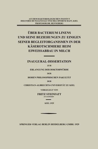 Über Bacterium Linens und Seine Beziehungen zu Einigen Seiner Begleitorganismen in der Käserotschmiere beim Eiweissabbau in Milch Inaugural-Dissertation zur Erlangung der Doktorwürde der Hohen Philosophischen Fakultät der Christian-Albrechts-Universität zu Kiel