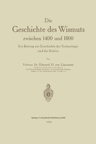 Die Geschichte des Wismuts zwischen 1400 und 1800: Ein Beitrag zur Geschichte der Technologie und der Kultur (German Edition)