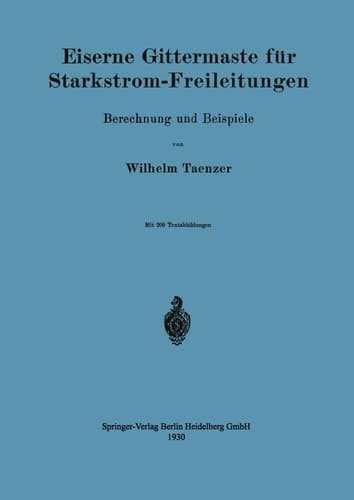Eiserne Gittermaste für Starkstrom-Freileitungen: Berechnung und Beispiele (German Edition)