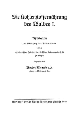 Die Kohlenstoffernährung des Waldes I Dissertation zur Erlangung der Doktorwürde bei der philosophischen Fakultät der Hessischen Ludwigsuniversität zu Gießen