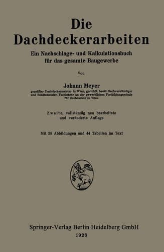 Die Dachdeckerarbeiten Ein Nachschlage- und Kalkulationsbuch für das gesamte Baugewerbe