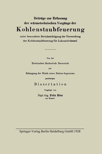 Beiträge zur Erfassung der wärmetechnischen Vorgänge der Kohlenstaubfeuerung unter besonderer Berücksichtigung der Verwendung der Kohlenstaubfeuerung für Lokomotivkessel