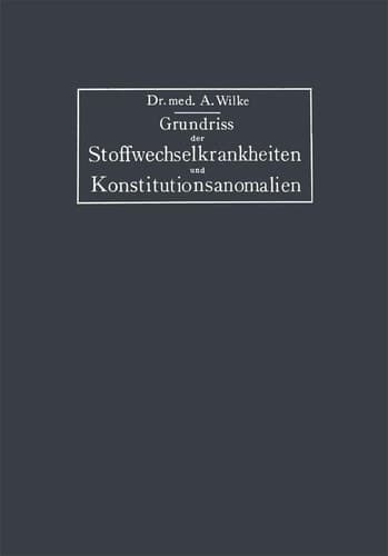 Grundriss der Stoffwechselkrankheiten und Konstitutionsanomalien: unter besonderer Berücksichtigung ihrer physikalischdiätetischen Behandlung (German Edition)