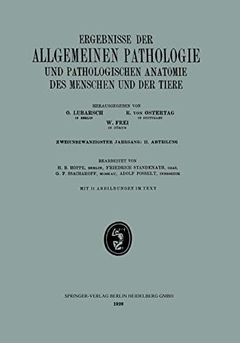 Ergebnisse der Allgemeinen Pathologie und Pathologischen Anatomie des Menschen und der Tiere Zweiundzwanzigster Jahrgang: II. Abteilung