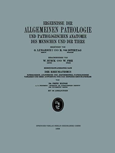 Ergebnisse der Allgemeinen Pathologie und Pathologischen Anatomie des Menschen und der Tiere Siebenundzwanzigster Band: Der Rheumatismus