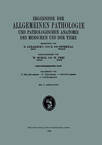 Ergebnisse der Allgemeinen Pathologie und Pathologischen Anatomie des Menschen und der Tiere Vierunddreissigster Band