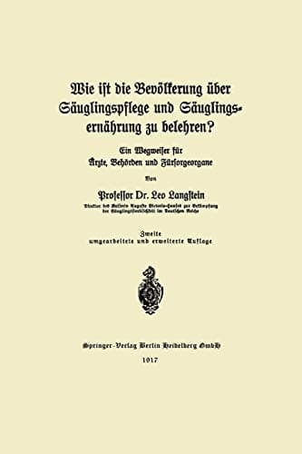 Wie ist die Bevölkerung über Säuglingspflege und Säuglingsernährung zu belehren? ein Wegweiser für Ärzte, Behörden und Fürsorgeorgane