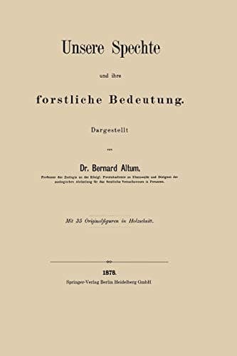 Unsere Spechte und ihre forstliche Bedeutung (German Edition)