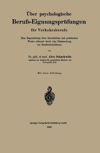 Über psychologische Berufs-Eignungsprüfungen für Verkehrsberufe: Eine Begutachtung ihres theoretischen und praktischen Wertes, erläutert durch eine Untersuchung von Straßenbahnführern (German Edition)