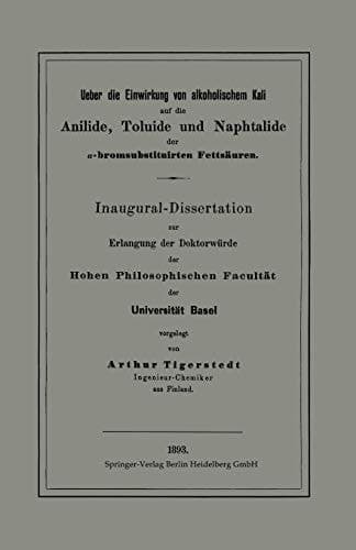 Ueber Die Einwirkung Von Alkoholischem Kali Auf Die Anilide, Toluide Und Naphtalide Der A-bromsubstituirten Fettsäuren: Inaugural-dissertation (German Edition)