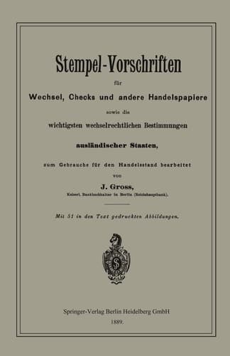Stempel-Vorschriften für Wechsel, Checks und andere Handelspapiere sowie die wichtigsten wechselrechtlichen Bestimmungen ausländischer Staaten