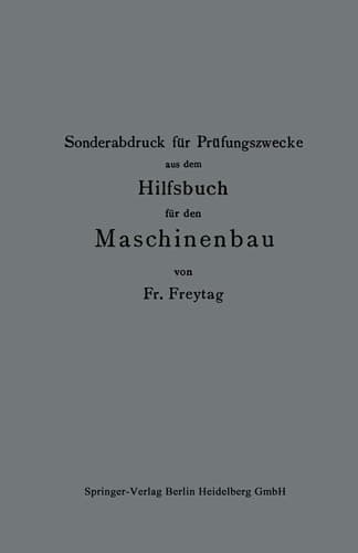 Sonderabdruck für Prüfungszwecke aus dem Hilfsbuch für den Maschinenbau