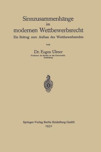 Sinnzusammenhänge im modernen Wettbewerbsrecht Ein Beitrag zum Aufbau des Wettbewerbsrechts