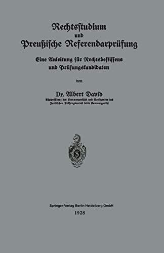 Rechtsstudium und Preußische Referendarprüfung Eine Anleitung für Rechtsbeflissene und Prüfungskandidaten