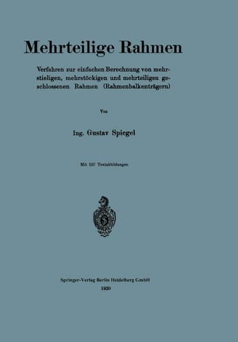 Mehrteilige Rahmen Verfahren zur einfachen Berechnung von mehrstieligen, mehrstöckigen und mehrteiligen geschlossenen Rahmen (Rahmenbalkenträgern)