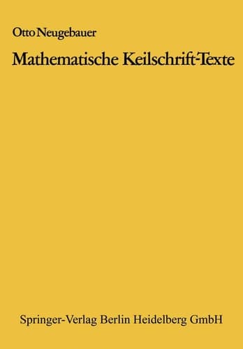 Mathematische Keilschrift-Texte Mathematical Cuneiform Texts