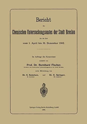 Bericht des Chemischen Untersuchungsamtes der Stadt Breslau für die Zeit vom 1. April bis 31. Dezember 1902