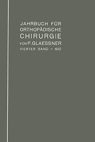 Jahrbuch für orthopädische Chirurgie Vierter Band : 1912