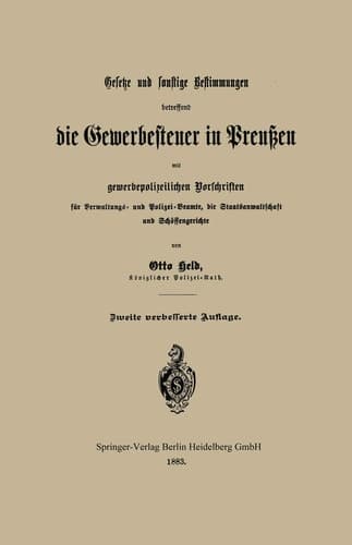 Gesetze und sonstige Bestimmungen betreffend die Gewerbesteuer in Preußen mit gewerbepolizeilichen Vorschriften für Verwaltungs- und Polizei-Beamte, die Staatsanwaltschaft und Schöffengerichte