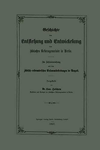 Geschichte der Entstehung und Entwickelung der jüdischen Reformgemeinde in Berlin (German Edition)