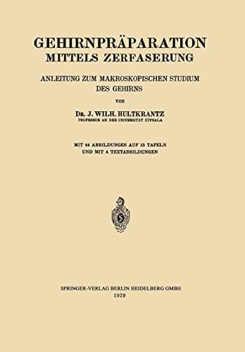 Gehirnpräparation Mittels Zerfaserung Anleitung zum Makroskopischen Studium des Gehirns