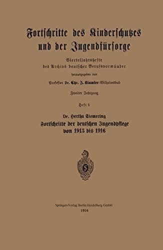 Fortschritte des Kinderschutzes und der Jugendfürsorge Vierteljahrshefte des Archivs deutscher Berufsvormünder