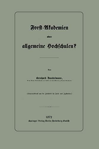 Forst-Akademien oder allgemeine Hochschulen?