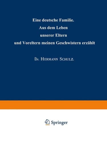 Eine deutsche Familie Aus dem Leben unserer Eltern und Voreltern meinen Geschwistern erzählt