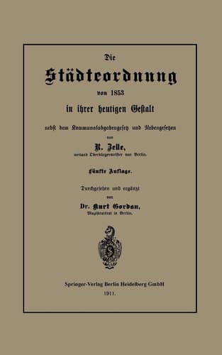 Die Städteordnung von 1853 in ihrer heutigen Gestalt nebst dem Kommunalabgabengesetz und Nebengesetzen
