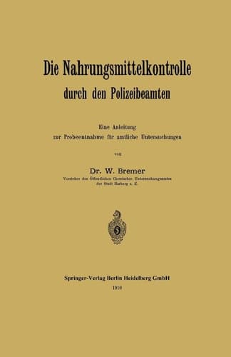 Die Nahrungsmittelkontrolle Durch Den Polizeibeamten: Eine Anleitung Zur Probeentnahme Für Amtliche Untersuchungen (German Edition)
