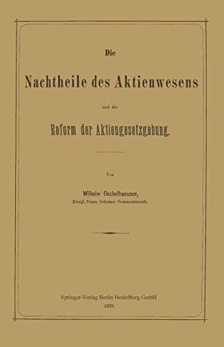 Die Nachtheile des Aktienwesens und die Reform der Aktiengesetzgebung (German Edition)