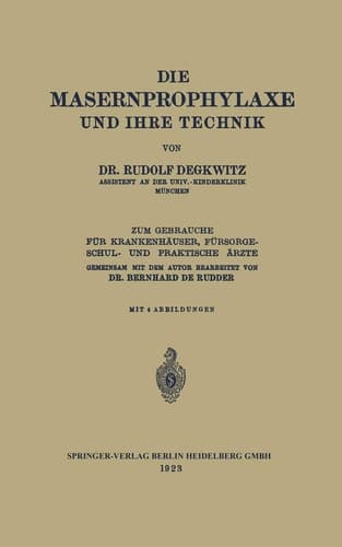 Die Masernprophylaxe und Ihre Technik Zum Gebrauche für Krankenhäuser, Fürsorgeschul- und Praktische Ärzte