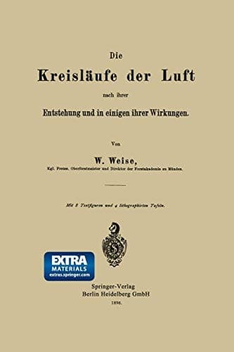 Die Kreisläufe Der Luft Nach Ihrer Entstehung Und in Einigen Ihrer Wirkungen (German Edition)