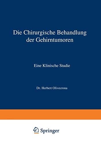 Die Chirurgische Behandlung der Gehirntumoren Eine Klinische Studie