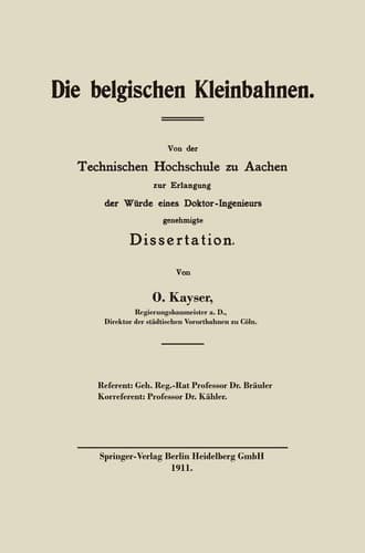 Die belgischen Kleinbahnen: Vor der Technischen Hochschule zu Aachen zur Erlangung der Würde eines Doktor-Ingenieurs (German Edition)