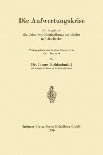 Die Aufwertungskrise Ein Ergebnis der Lehre vom Nominalismus des Geldes und des Rechts
