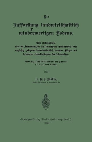 Die Aufforstung Landwirtschaftlich Minderwertigen Bodens: Eine Untersuchung Über Die Zweckmäßigkeit Der Aufforstung Minderwertig Oder Ungünstig ... ... Des Kleinbesitzes (German Edition)