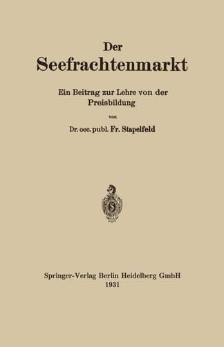 Der Seefrachtenmarkt Ein Beitrag zur Lehre von der Preisbildung