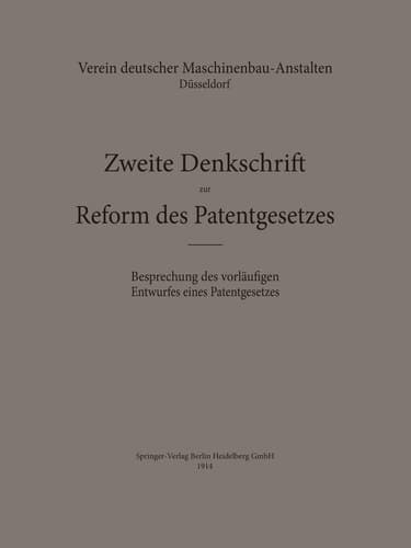 Zweite Denkschrift zur Reform des Patentgesetzes Besprechung des vorläufigen Entwurfes eines Patentgesetzes