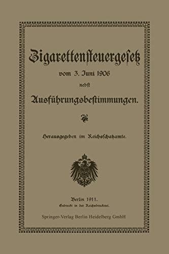 Zigarettensteuergesetz vom 3. Juni 1906 nebst Ausführungsbestimmungen