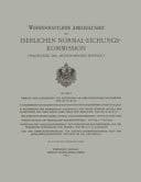 Wissenschaftliche Abhandlungen der Kaiserlichen Normal-Eichungs-Kommission Fortsetzung der 'Metronomischen Beiträge'.