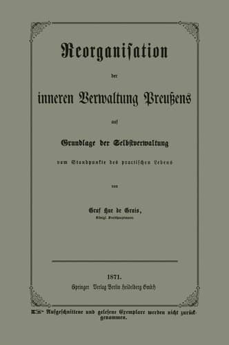 Reorganisation Der Inneren Verwaltung Preußens Auf Grundlage Der Selbstverwaltung Vom Standpunkte Des Practischen Lebens (German Edition)