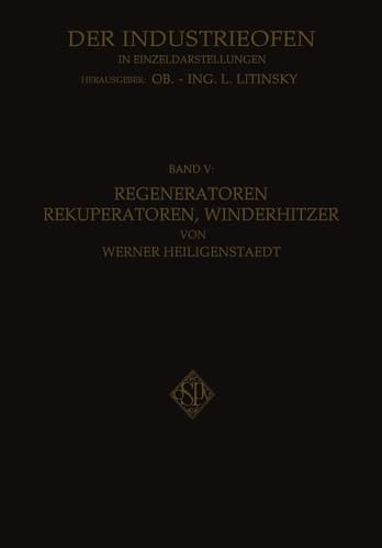 Regeneratoren Rekuperatoren, Winderhitzer Die Wärmerückgewinnung in Industriellen Ofenanlagen