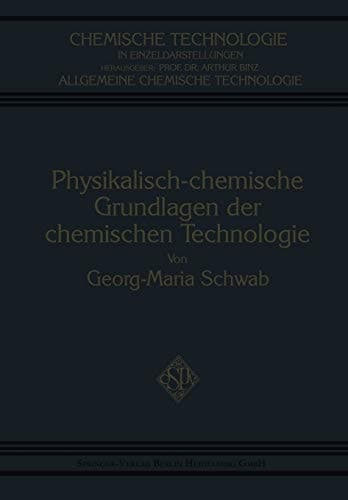 Physikalisch-Chemische Grundlagen der Chemischen Technologie (Chemische Technologie in Einzeldarstellungen) (German Edition)